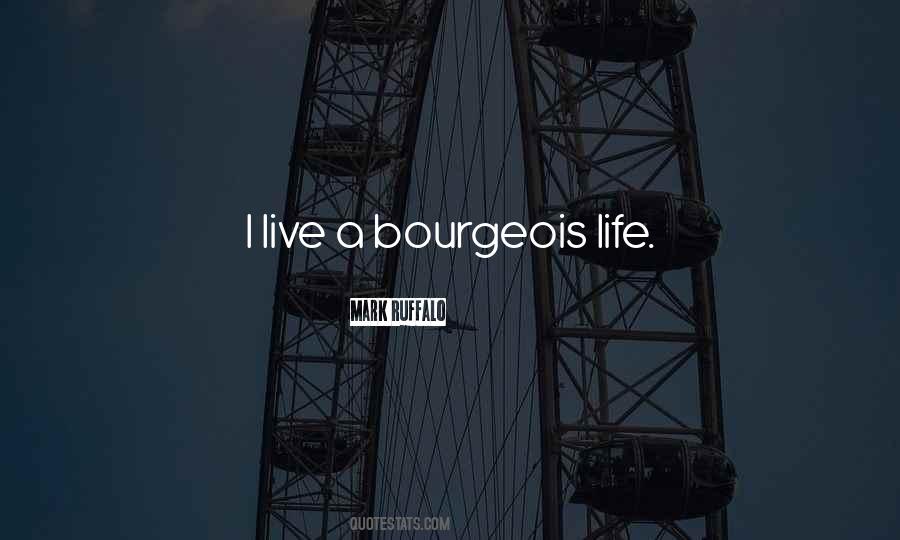 Quotes About Bourgeois #1030348