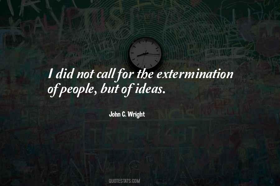 Quotes About Extermination #290077