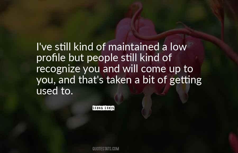 Quotes About Low Profile #1518642