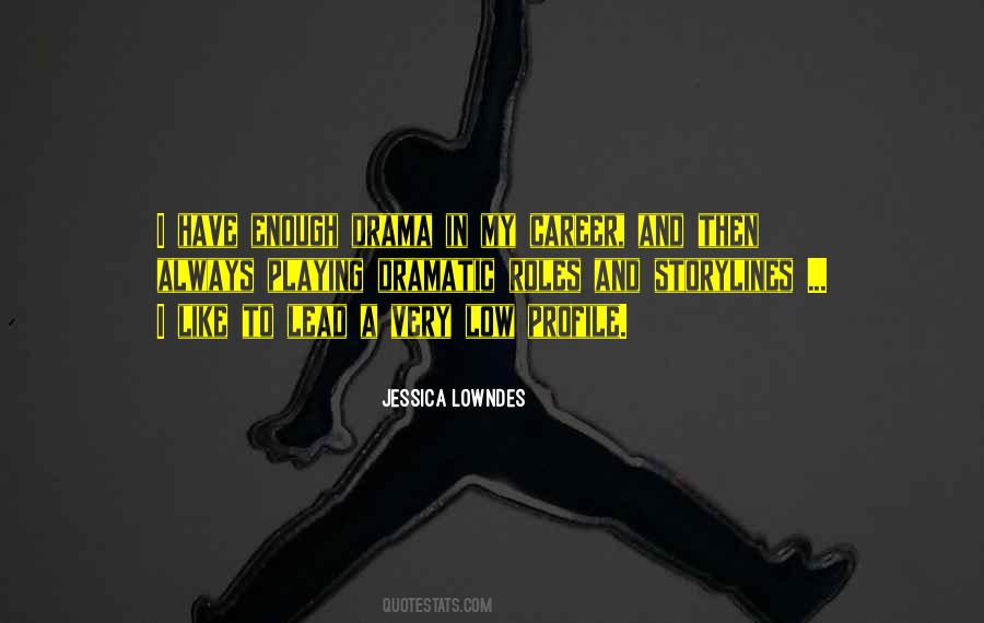 Quotes About Low Profile #508727