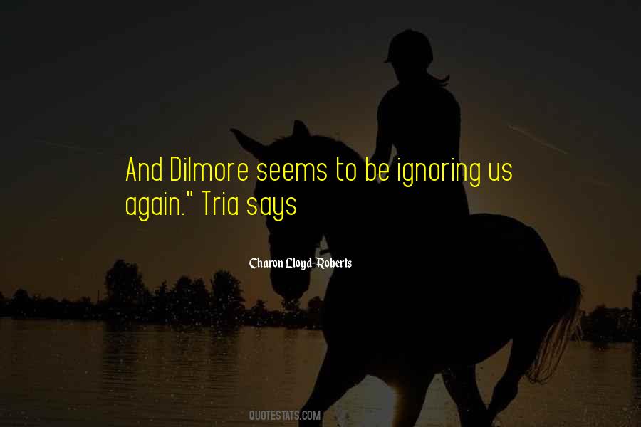 Dilmore Quotes #1637619