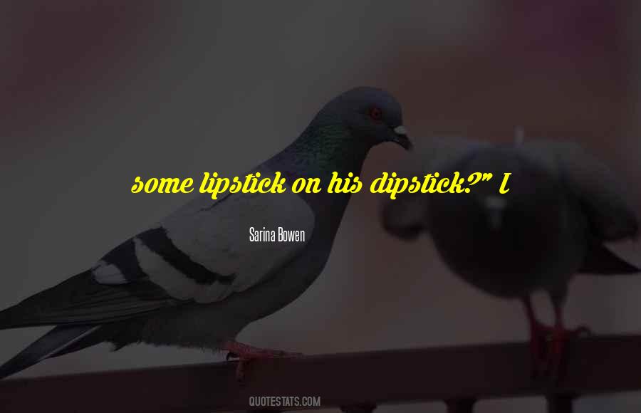 Dipstick Quotes #1281579
