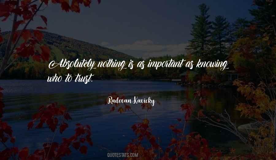 Quotes About Who To Trust #1007415
