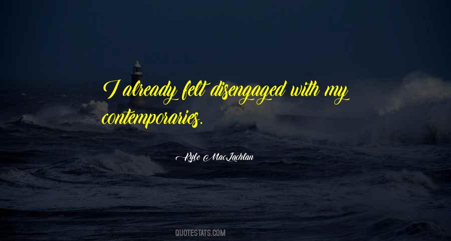 Disengaged Quotes #1457283