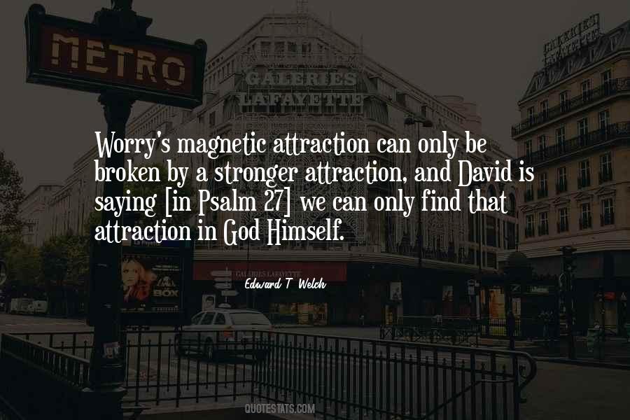 Quotes About Magnetic Attraction #1590334