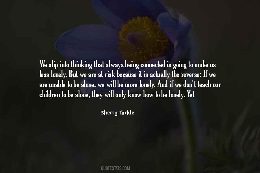 Quotes About Being Alone Not Lonely #694173