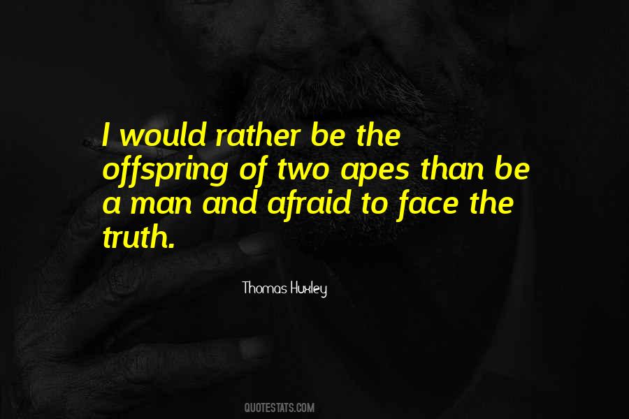 Quotes About Face The Truth #1504831