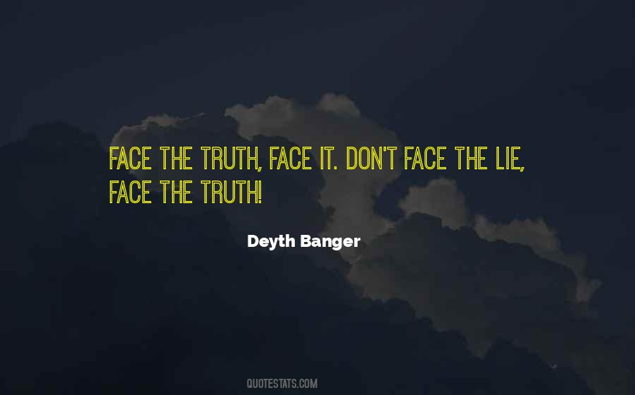 Quotes About Face The Truth #182275