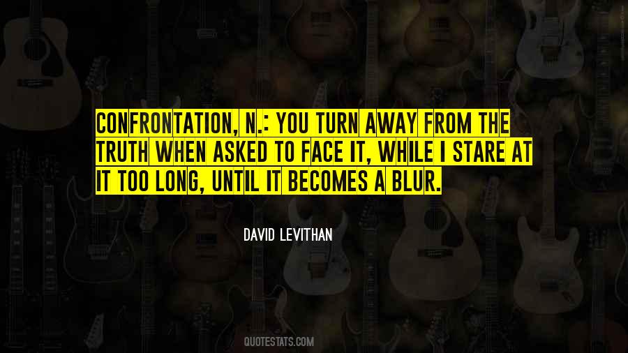 Quotes About Face The Truth #377905 Quotes About Face The Truth #377905