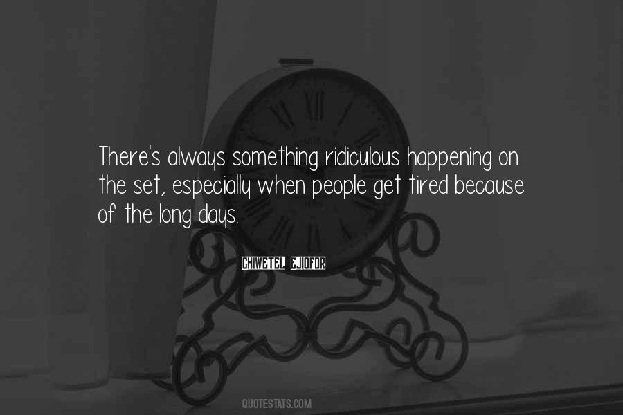 Quotes About Long Days #1140833