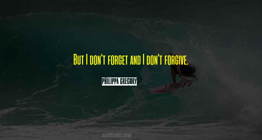 Quotes About Forgive But Don't Forget #1291230