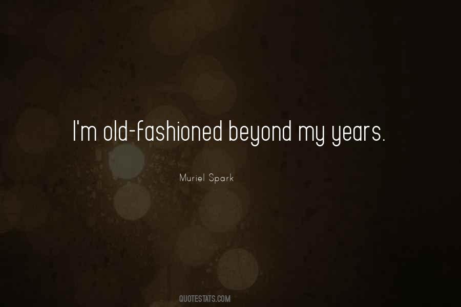 Quotes About Being Old Fashioned #90144