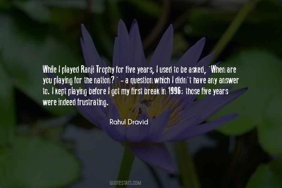 Dravid's Quotes #241356