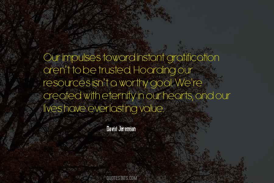 Quotes About Instant Gratification #1548799