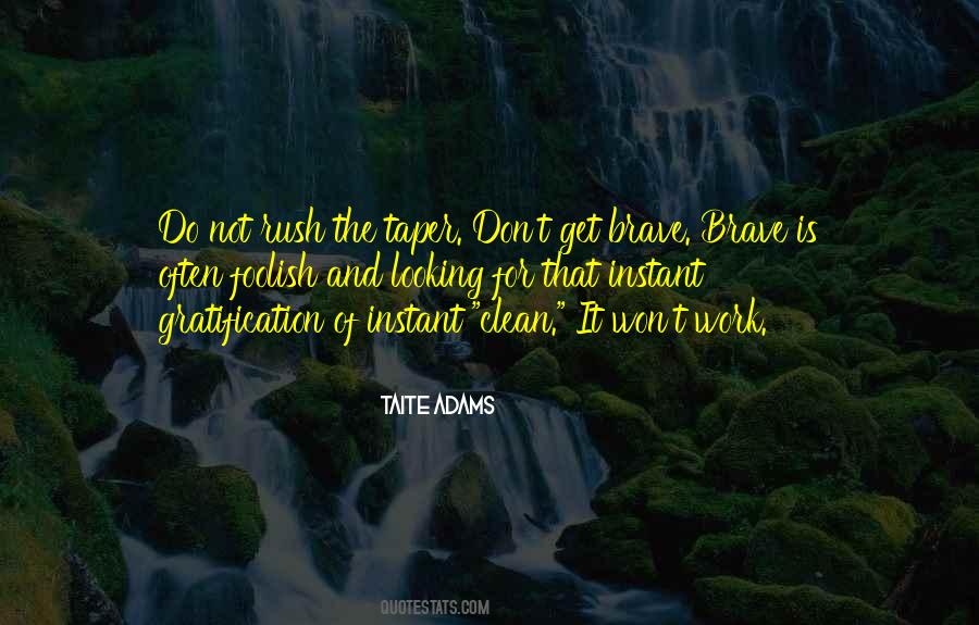 Quotes About Instant Gratification #499999
