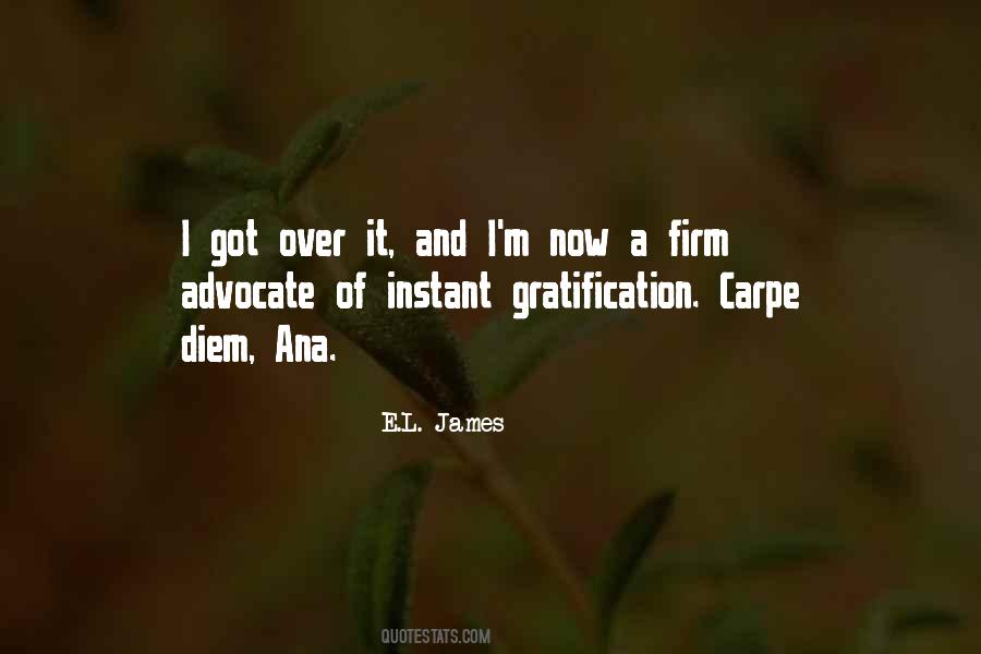Quotes About Instant Gratification #790304