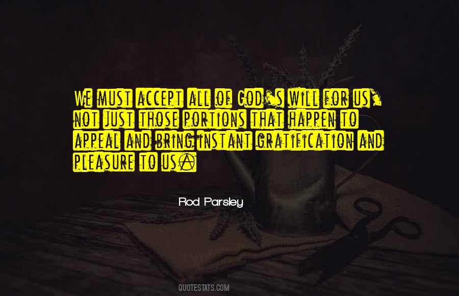 Quotes About Instant Gratification #998235