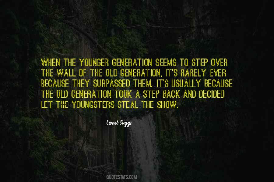 Quotes About Younger Generation #1041059