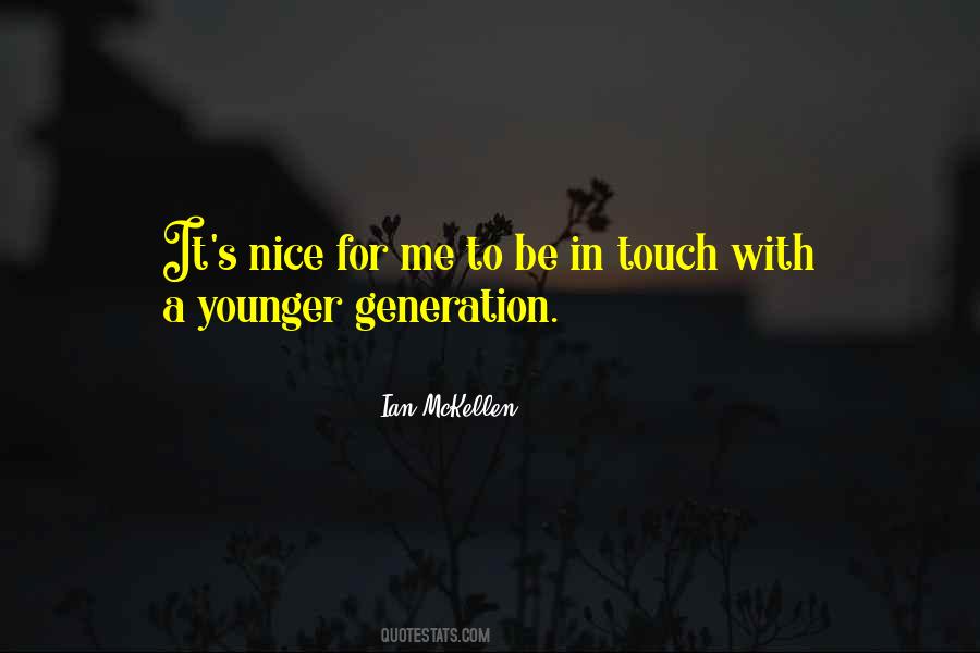 Quotes About Younger Generation #1407861