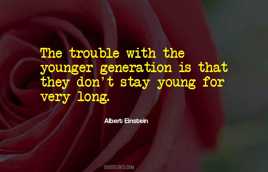 Quotes About Younger Generation #632795