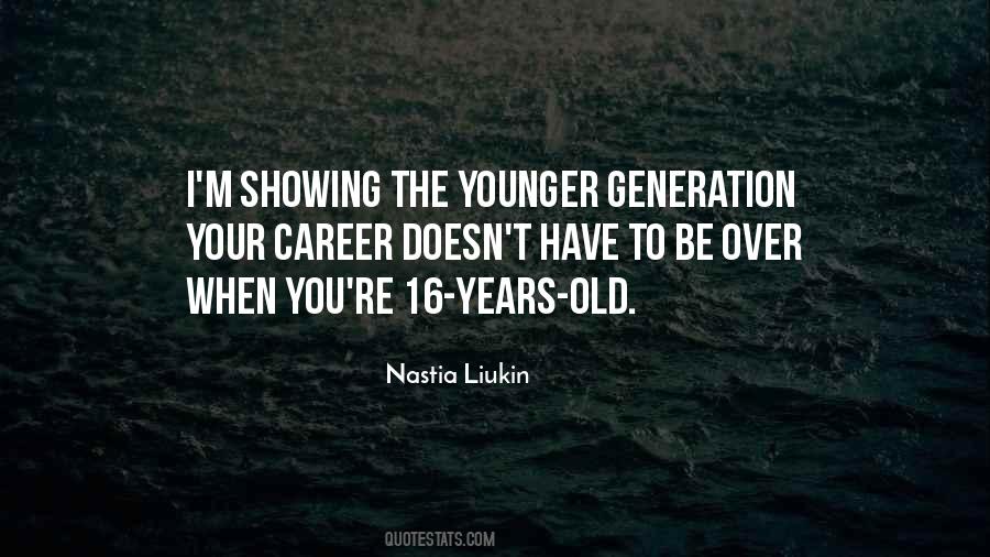 Quotes About Younger Generation #680740