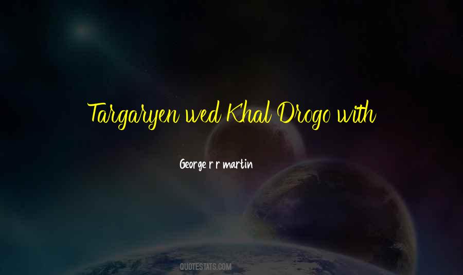 Drogo's Quotes #603935