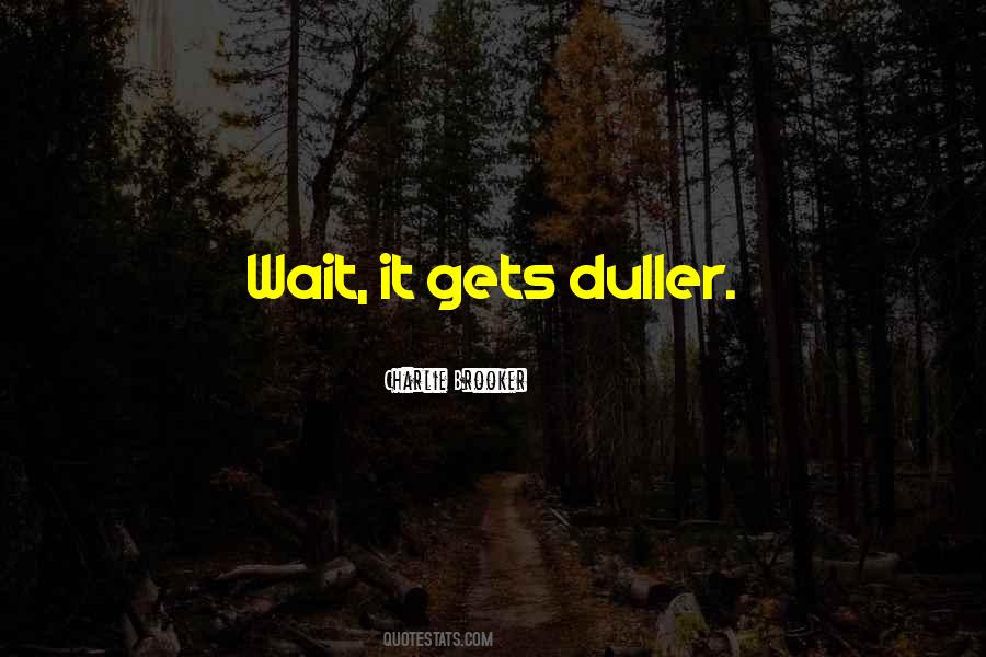 Duller Quotes #799078