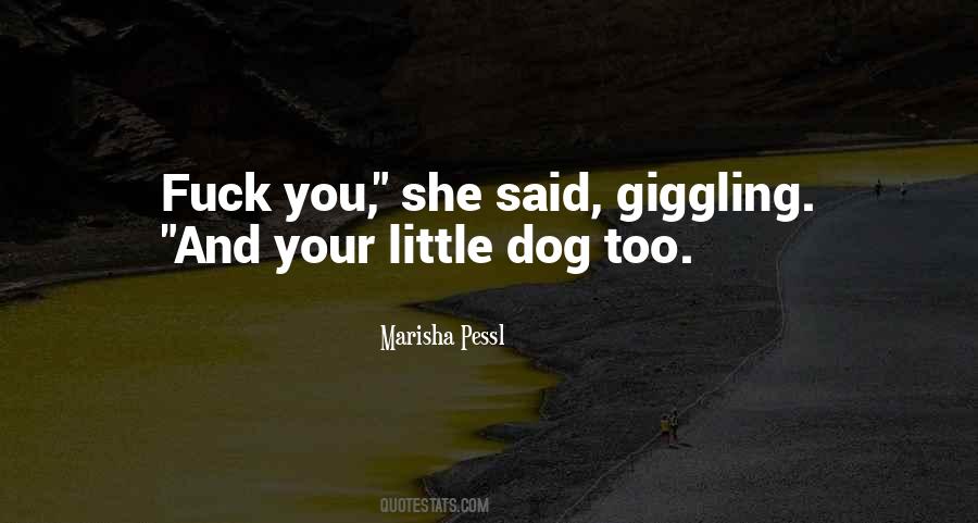 Quotes About You And Your Dog #108324
