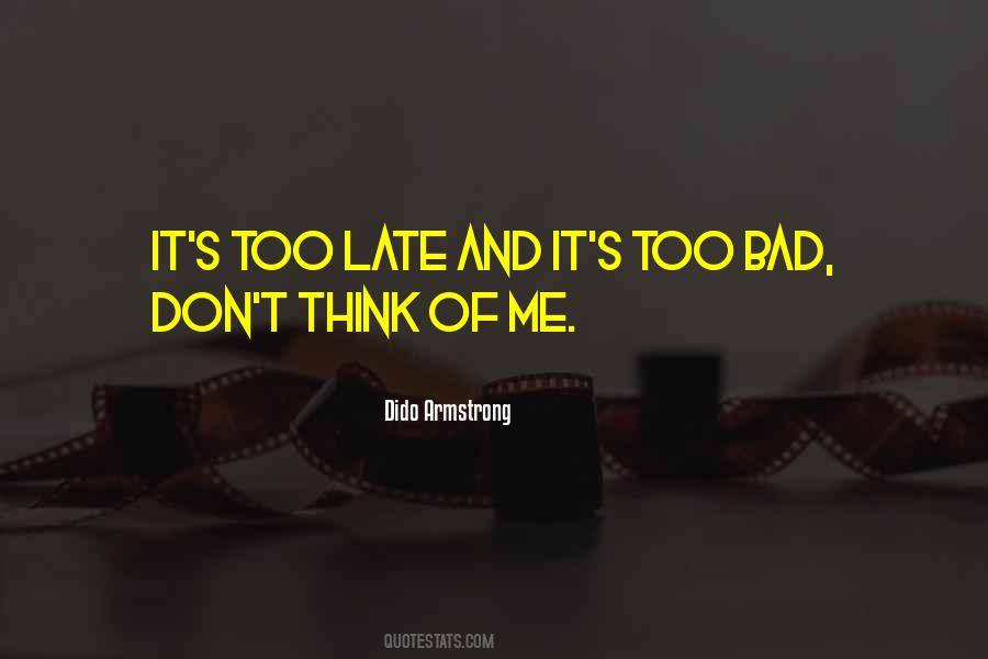 Quotes About It's Too Late #1027813