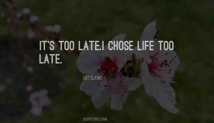 Quotes About It's Too Late #1227696