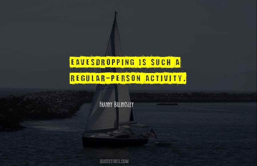 Eavesdropping's Quotes #1056903