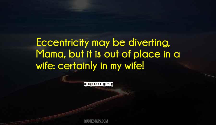 Eccentricity's Quotes #316967