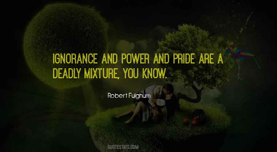 Quotes About Ignorance And Pride #1746943
