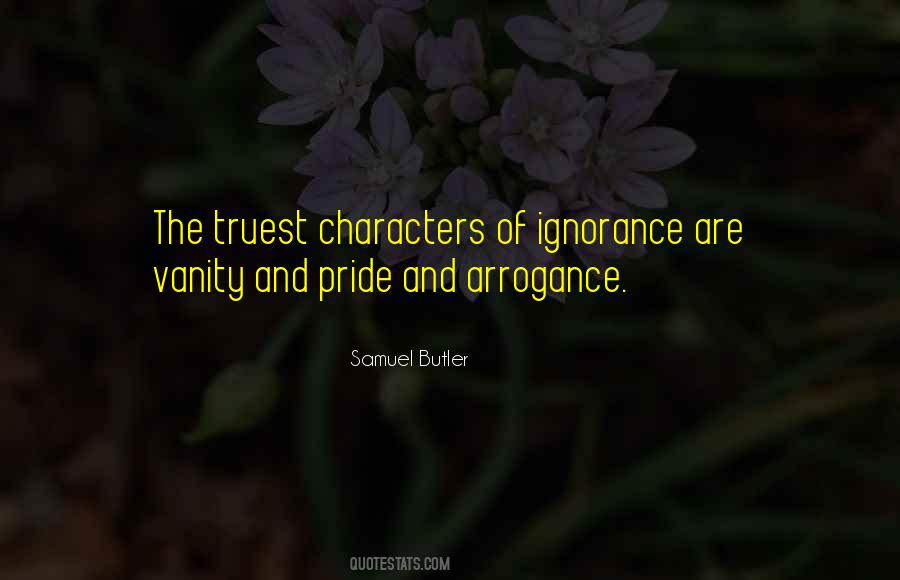 Quotes About Ignorance And Pride #674975