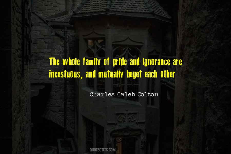 Quotes About Ignorance And Pride #719543