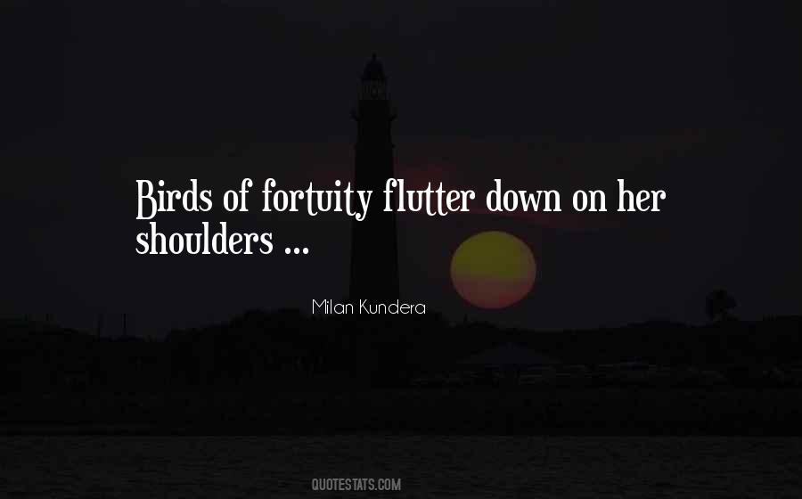 Quotes About Fortuity #1458452