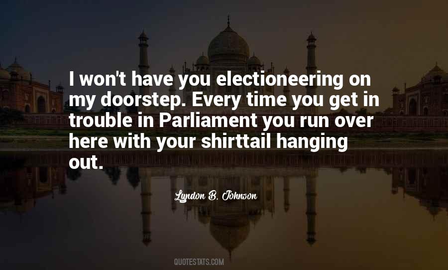 Electioneering Quotes #128536