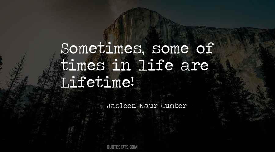 Quotes About Times In Life #1688708