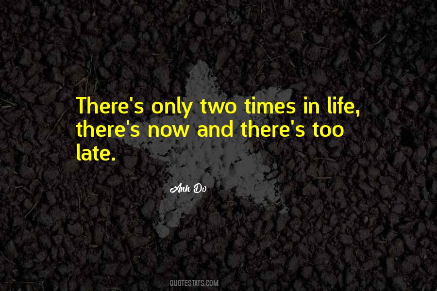 Quotes About Times In Life #1805189