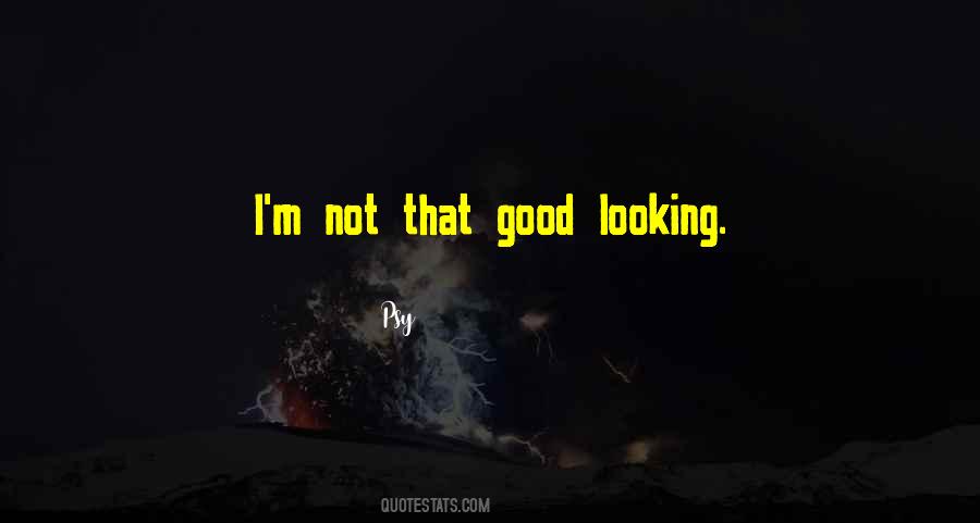 Quotes About Not Looking Good #29962