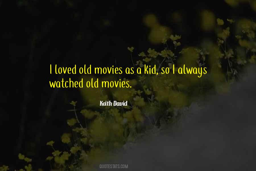 Quotes About Old Movies #137517