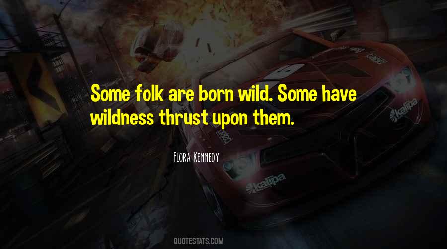 Quotes About Wild #1816425