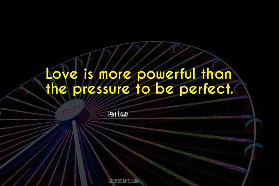 Quotes About The Pressure To Be Perfect #171265