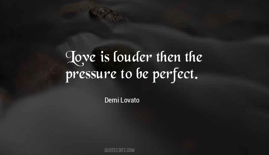 Quotes About The Pressure To Be Perfect #1768410