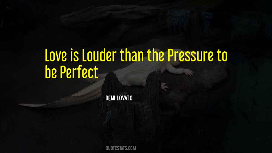 Quotes About The Pressure To Be Perfect #1807133