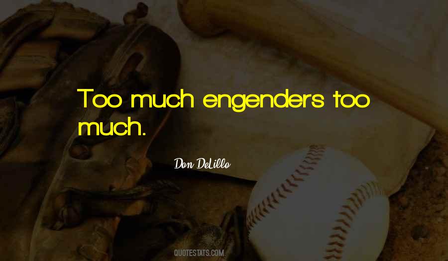 Engenders Quotes #978387