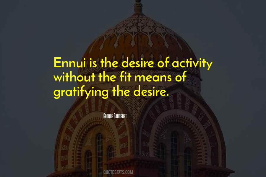 Ennui's Quotes #532054