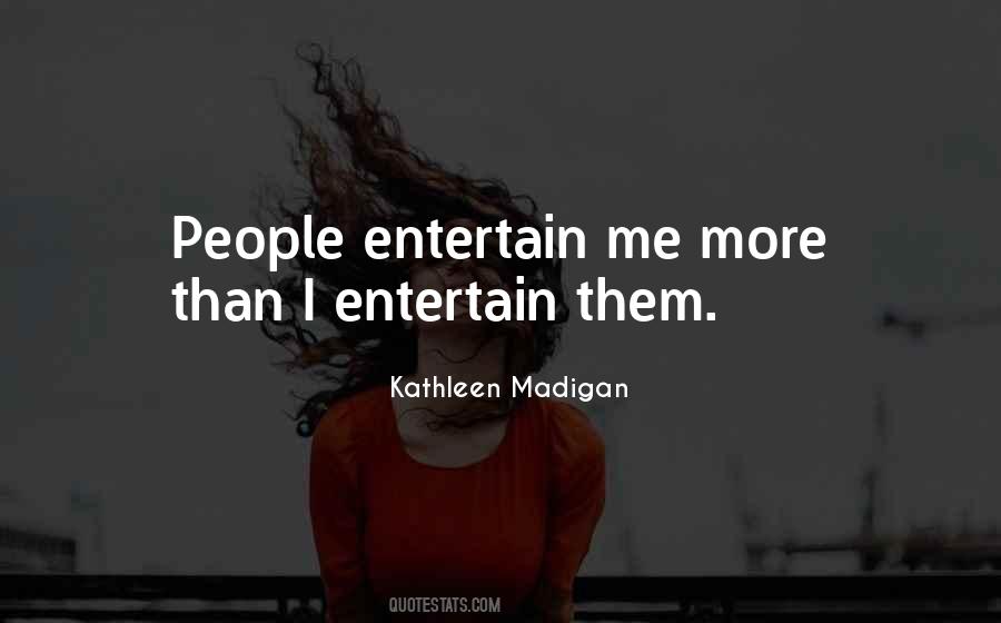 Entertain'd Quotes #2106