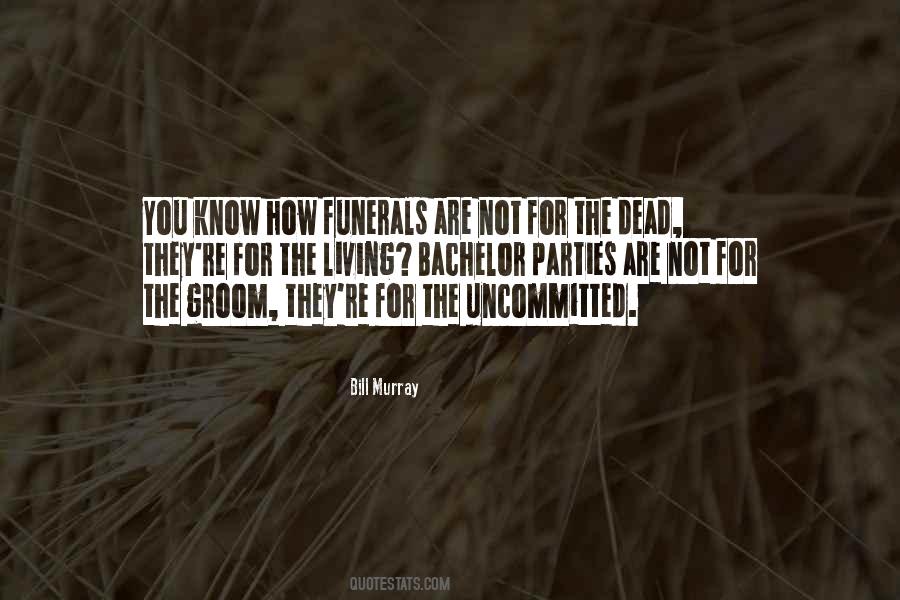 Quotes About Funerals #1520292