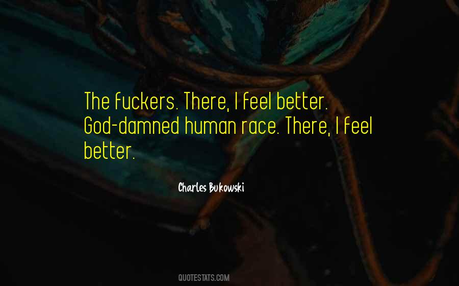 Quotes About The Damned Human Race #515360